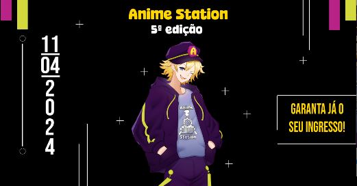   Anime Station 5ª edição